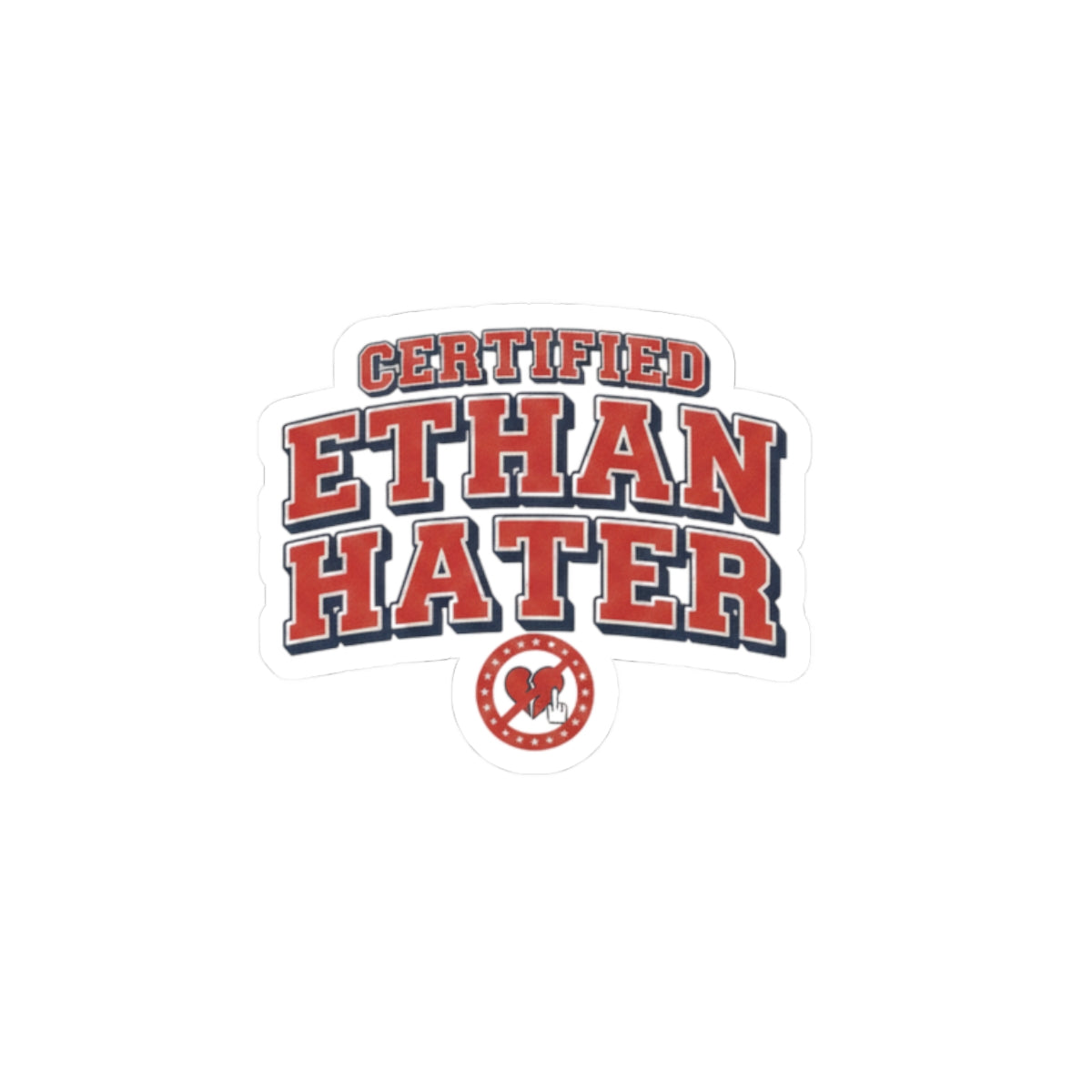 Certified "Ethan Hater" Kiss-Cut Sticker — Funny Personalized Name Sticker for Laptops, Water Bottles & Gifts