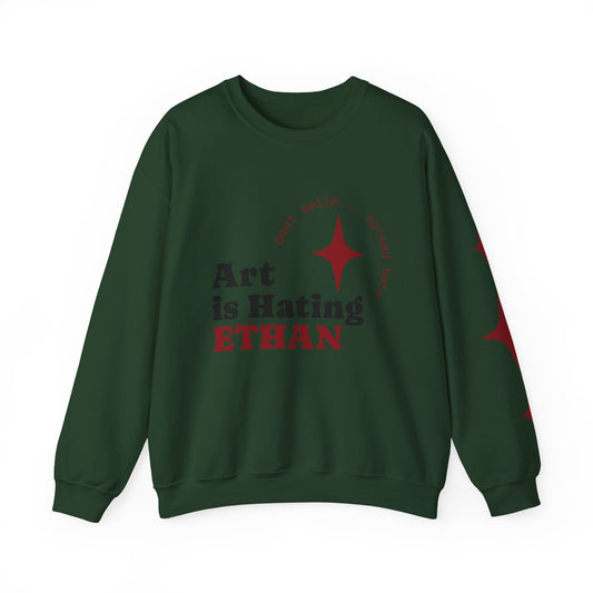 Crewneck Sweatshirt — "Art is Hating ETHAN" Graphic Pullover