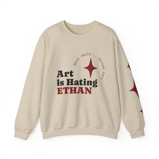Crewneck Sweatshirt — "Art is Hating ETHAN" Graphic Pullover