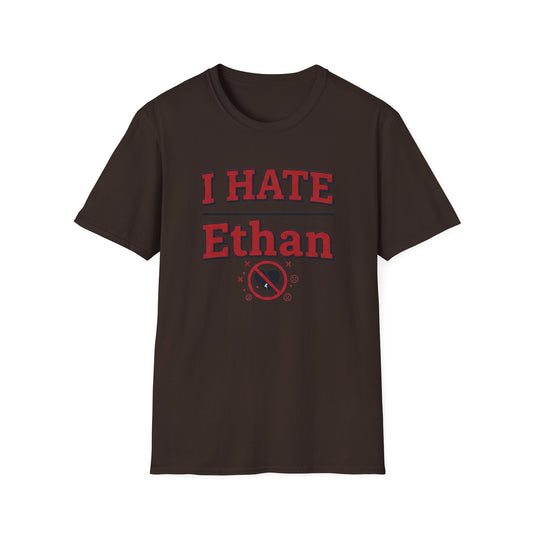 I HATE Ethan T-Shirt — Bold Funny Statement Tee